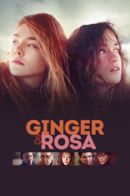 Ginger & Rosa (2012) Full Movie Download 720p 1080p HD | Watch Online Free