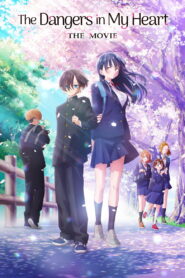 The Dangers in My Heart: The Movie (2026) Full Movie Download 720p 1080p HD | Watch Online Free