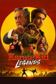 Karate Kid: Legends (2025) Full Movie Download 720p 1080p HD | Watch Online Free