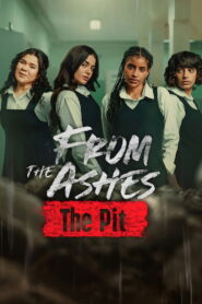 From the Ashes: The Pit (2026) Full Movie Download 720p 1080p HD | Watch Online Free