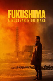 Fukushima: A Nuclear Nightmare (2026) Full Movie Download 720p 1080p HD | Watch Online Free