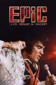 EPiC: Elvis Presley in Concert (2026) Full Movie Download 720p 1080p HD | Watch Online Free