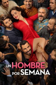 Un Hombre por Semana (2026) Full Movie Download 720p 1080p HD | Watch Online Free