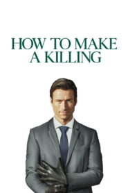 How to Make a Killing (2026) Full Movie Download 720p 1080p HD | Watch Online Free