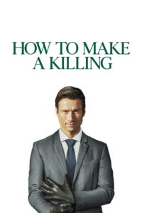 How to Make a Killing (2026) Full Movie Download 720p 1080p HD | Watch Online Free