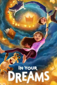 In Your Dreams (2025) Full Movie Download 720p 1080p HD | Watch Online Free