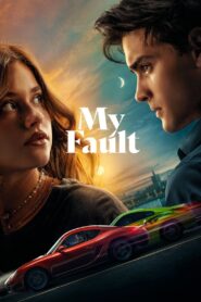 My Fault (2023) Full Movie Download 720p 1080p HD | Watch Online Free