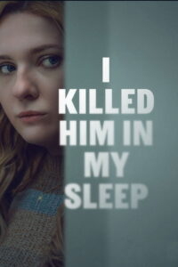 I Killed Him in My Sleep (2026) Full Movie Download 720p 1080p HD | Watch Online Free