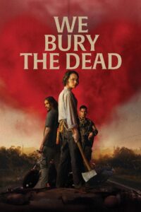 We Bury the Dead (2026) Full Movie Download 720p 1080p HD | Watch Online Free
